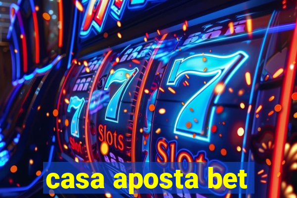 casa aposta bet